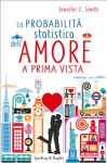 La probabilità statistica dell'amore a prima vista - Jennifer E. Smith