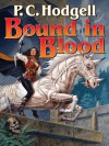 Bound in Blood (Chronicles of the Kencyrath) - P.C. Hodgell