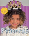 I Want To Be A...: Princess - Roger Priddy