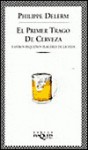 El Primer Trago De Cerveza Y Otros Pequenos Placeres De La Vida - Philippe Delerm, Javier Albiñana