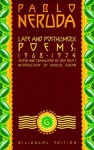 Late and Posthumous Poems, 1968-1974: Bilingual Edition - Pablo Neruda, Ben Belitt, Manuel Duran