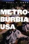 Metroburbia, USA - Paul L. Knox