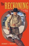 The Reckoning (A Jess Williams Novel) - Robert J. Thomas