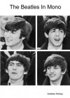 The Beatles in Mono - Andrew Hickey