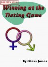 For Men Only: Winning at the Dating Game - Steve Jones