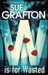 W is for Wasted - Sue Grafton