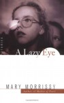 A Lazy Eye: Stories - Mary Morrissy