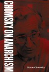 Chomsky on Anarchism - Noam Chomsky, Barry Pateman