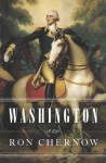 Washington: A Life - Ron Chernow