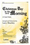 Christmas Day in the Morning: A Carol Suite - Larry Shackley