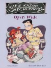 Open Wide (Katie Kazoo, Switcheroo, #23) - Nancy E. Krulik