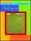 Looking at Nature: Art for Children Series - Brigitte Baumbusch, Brigitte Baumbusch