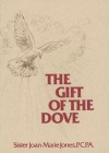 The Gift of the Dove - Joan M. Jones, Kevin Davidson