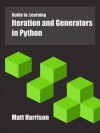 Guide to: Learning Iteration and Generators in Python - Matt Harrison