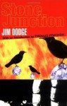 Stone Junction by Dodge, Jim [1998] - Jim Dodge