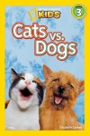 National Geographic Readers: Cats vs. Dogs - Elizabeth Carney