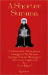 Shorter Summa: The Most Essential Philosophical Passages of St. Thomas Aquinas' Summa Theologica - Peter Kreeft