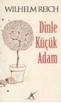 Dinle Küçük Adam - Wilhelm Reich, Uğur Gülsün