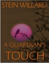 A Guardian's Touch - Stein Willard