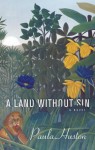 A Land Without Sin: A Novel - Paula Huston