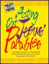 Acting Out Jesus' Parables - Group Publishing, Group Publishing, Lois Keffer, Joani Schultz