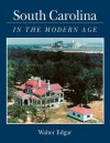 South Carolina in the Modern Age - Walter B. Edgar