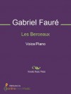 Les Berceaux - Gabriel Faure