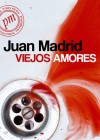 Viejos Amores - Juan Madrid