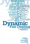 Dynamic Fair Dealing: Creating Canadian Culture Online - Rosemary Coombe, Darren Wershler, Martin Zeilinger