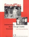 Sound Play: Understanding Music Through Creative Movement - Leon Burton