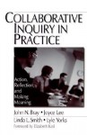 Collaborative Inquiry in Practice: Action, Reflection, and Making Meaning - John Bray, Linda L. Smith