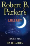 Robert B. Parker's Lullaby - Ace Atkins