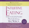 Intuitive Eating: A Revolutionary Program That Works - Evelyn Tribole, Elyse Resch, Pam Ward