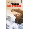 Moi d'abord - Katherine Pancol