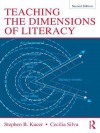 Teaching the Dimensions of Literacy - Stephen Kucer, Cecilia Silva