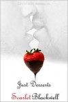 Just Desserts - Scarlet Blackwell