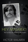 Hey Malarek! - Victor Malarek