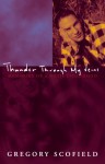 Thunder Through My Veins: Memories of a Metis Childhood - Gregory Scofield