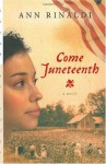 Come Juneteenth - Ann Rinaldi