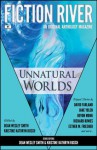 Fiction River: Unnatural Worlds - Dean Wesley Smith, Kristine Kathryn Rusch, Devon Monk, Ray Vukcevich