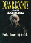 Pelko tulee hiipimällä - Reijo Kalvas, Leigh Nichols, Dean Koontz