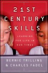 21st Century Skills: Learning for Life in Our Times - Bernie Trilling, Charles Fadel