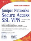 Juniper (R) Networks Secure Access SSL VPN Configuration Guide - Rob Cameron, Neil R. Wyler