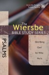 The Wiersbe Bible Study Series: Psalms: Glorifying God for Who He Is - Warren W. Wiersbe