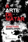 A Arte de Matar - Jonathan Santlofer