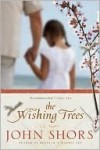 The Wishing Trees - John Shors