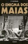 O Enigma dos Maias - P. Guirao, Torrieri Guimarães