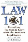 Law 101: Everything You Need to Know about the American Legal System - Jay M. Feinman