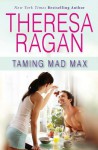Taming Mad Max - Theresa Ragan