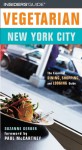 Vegetarian New York City: The Essential Guide for the Health-Conscious Traveler - Suzanne Gerber, Paul McCartney
